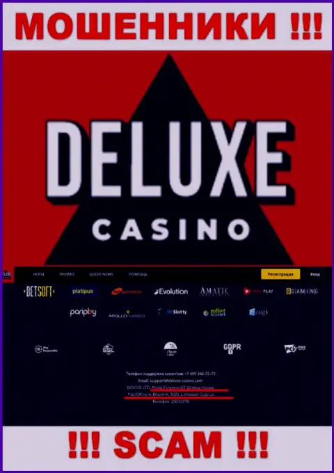 На онлайн-ресурсе Deluxe-Casino Com предложен оффшорный официальный адрес компании - 67 Agias Fylaxeos, Drakos House, Flat/Office 4, Room K., 3025, Limassol, Cyprus, осторожно - это мошенники