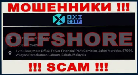 Из конторы OXI Corporation вернуть назад денежные активы не выйдет - эти ворюги пустили корни в оффшоре: 17th Floor, Main Office Tower Financial Park Complex, Jalan Merdeka, 87000, Wilayah Persekutuan Labuan, Sabah, Malaysia