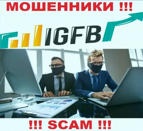 Не верьте ни единому слову работников IGFB, они internet мошенники