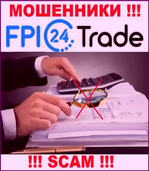 Довольно опасно взаимодействовать с мошенниками FPI 24 Trade, ведь у них нет никакого регулятора